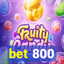 bet 800